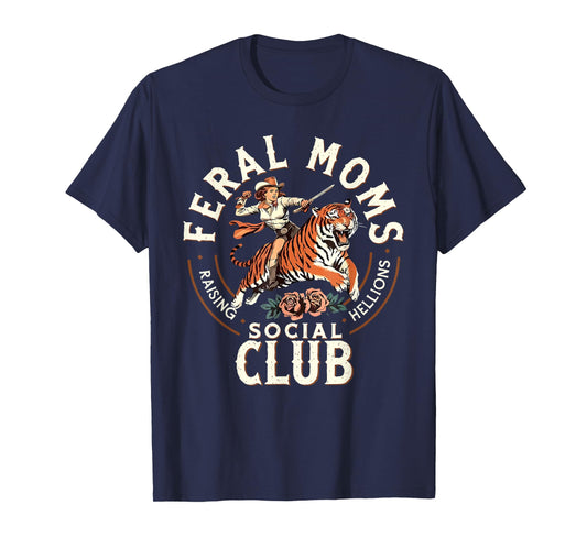 Feral Moms Social Club Feral Wife Trendy Mom Life Women Mama T-Shirt