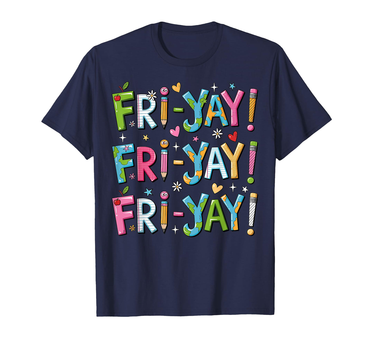 Fri-Yay Happy Friday Funny Weekend Teacher Back To School T-Shirt
