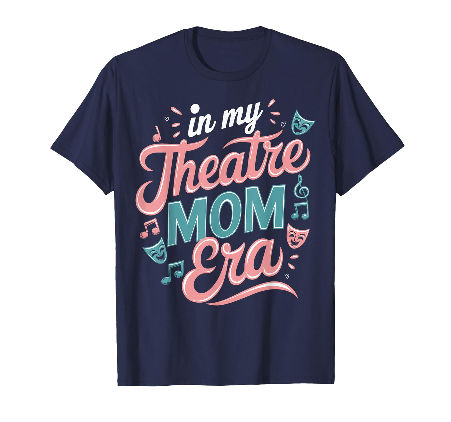 Theatre Mom Theatre Life Theater Life In My Theater Mom Era T-Shirt