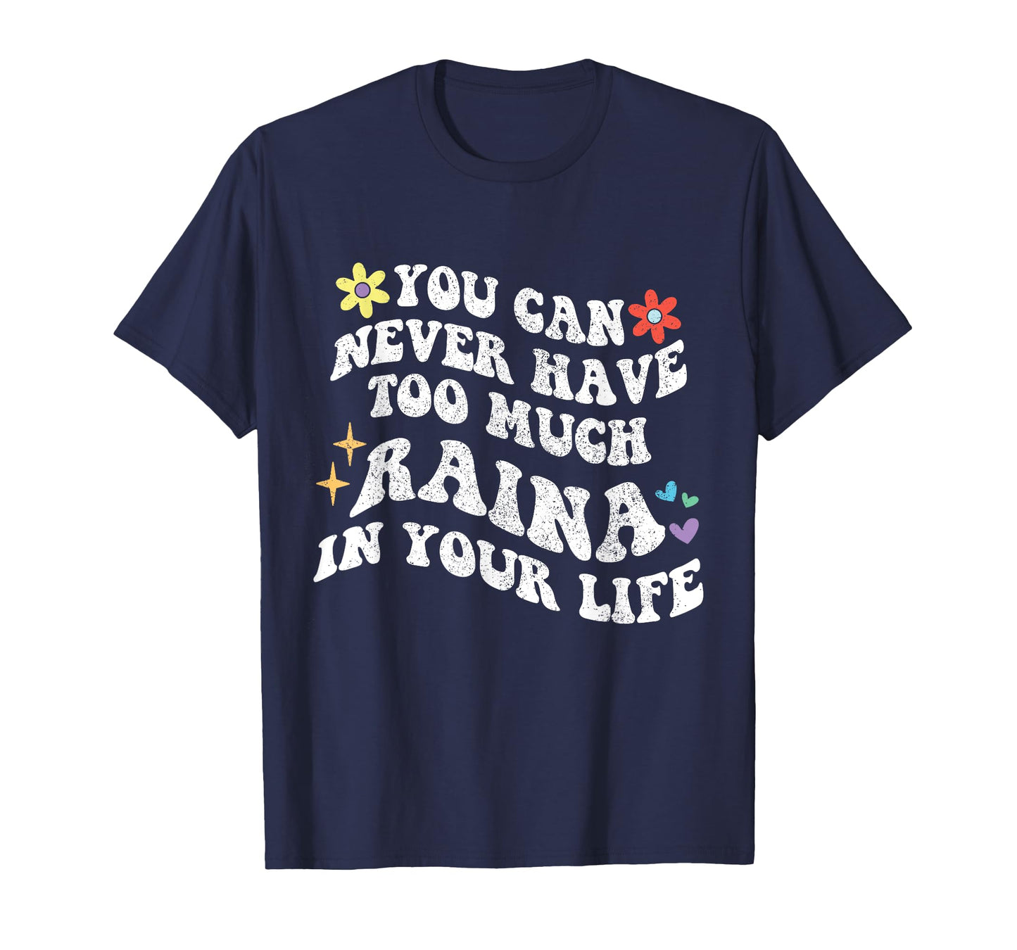 Retro Groovy You Can Never Have Too Much Raina In Your Life T-Shirt