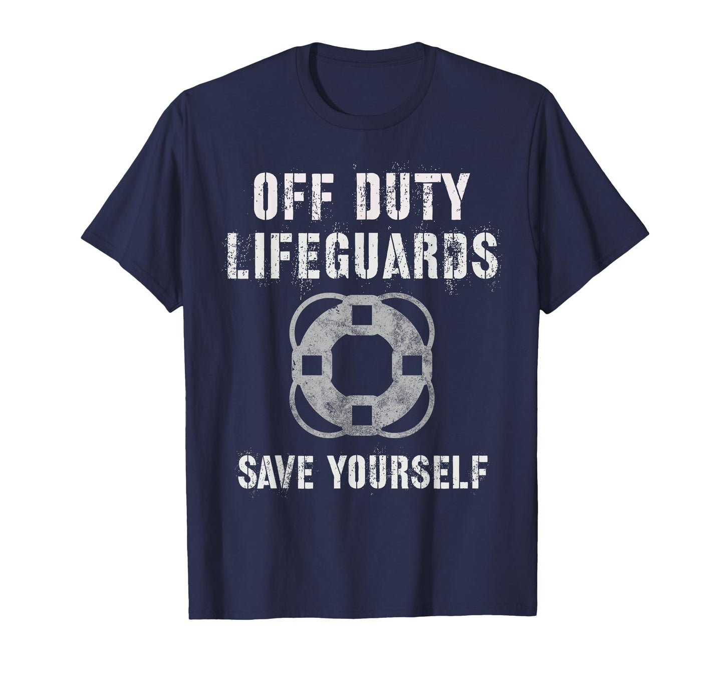 Funny OFF DUTY LIFEGUARDS SAVE YOURSELF Swim Team Beach T-Shirt