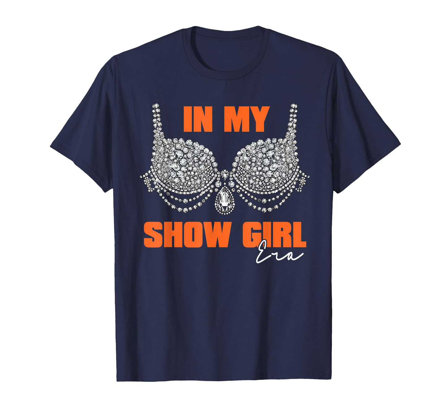 The Life of A Show Girl for Men Women T-Shirt