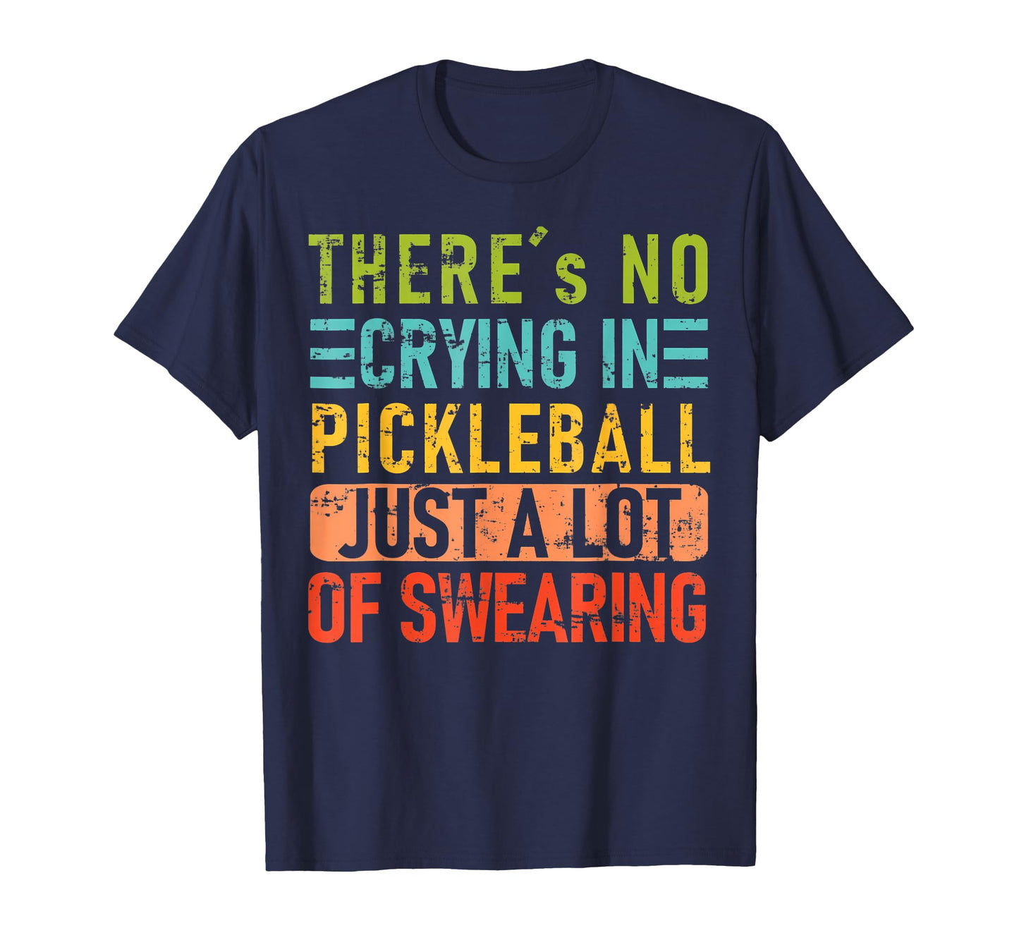 There's No Crying In Pickleball Just A Lot Of Swearing T-Shirt