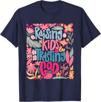 Boho Floral Funny Christian Raising Kids And Trusting God T-Shirt