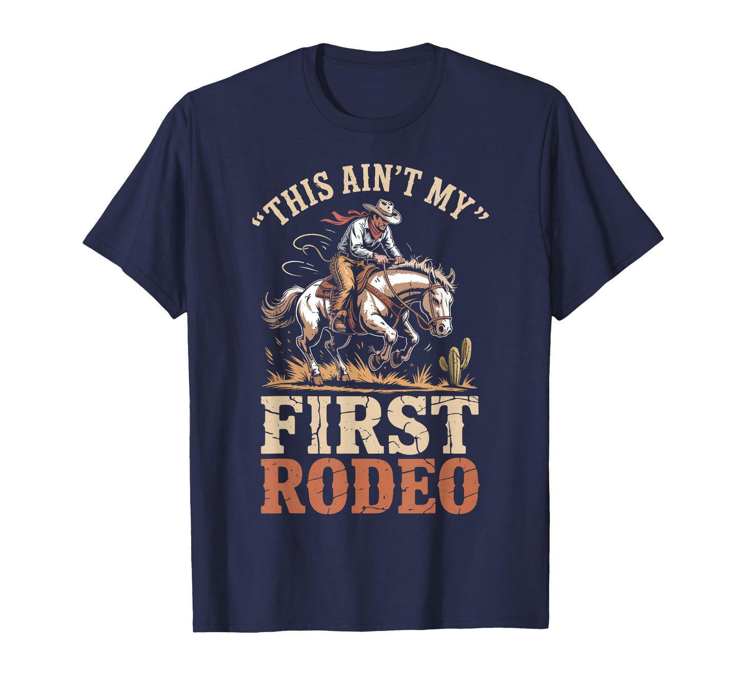 This Ain't My First Rodeo Bucking Bronco Cowboy Riding Horse T-Shirt