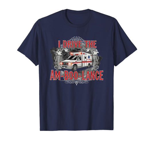 I Drive The Am-Boo-Lance Funny Halloween EMT Paramedic T-Shirt