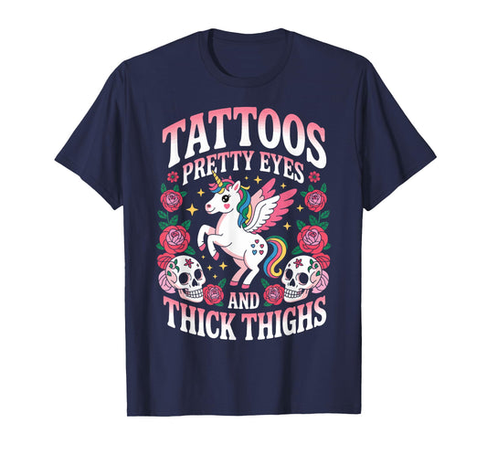 Tattoos Pretty Eyes And Thick Thighs T-Shirt