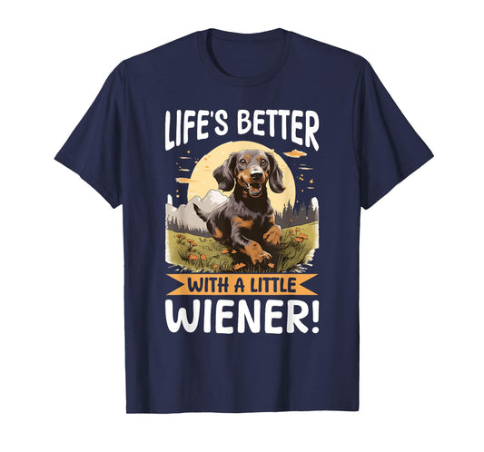 Funny Dachshund Doxie Wiener Animal Life’s better with a T-Shirt