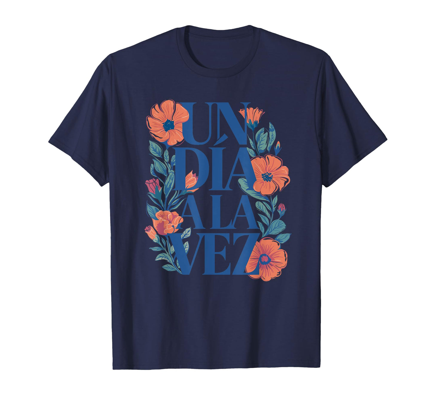Un Día a la Vez Spanish Motivational Quote T-Shirt