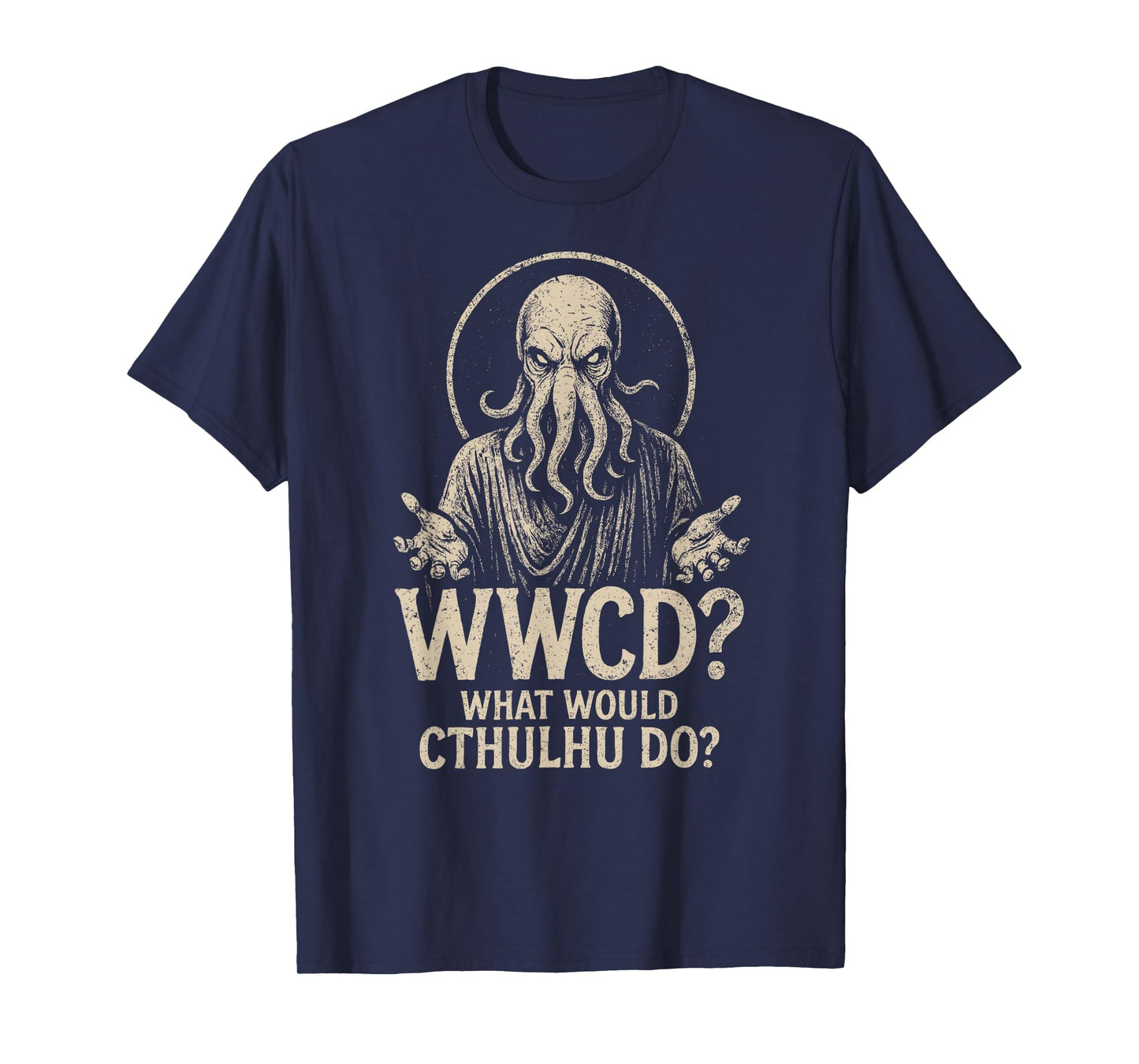 WWCD? What Would Cthulhu Do? Funny T-Shirt