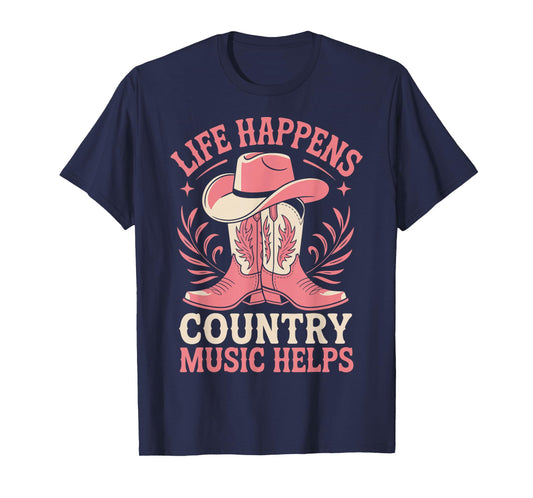 Life Happens Country Music Helps T-Shirt