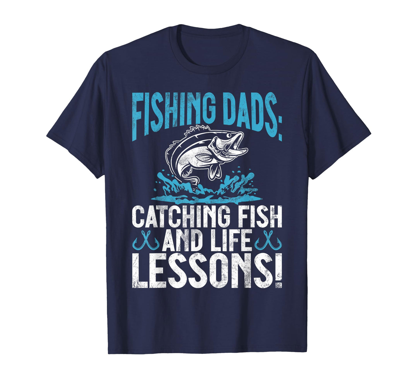 Fishing Dads Catching Fish and Life Lessons! Fishing Dad T-Shirt