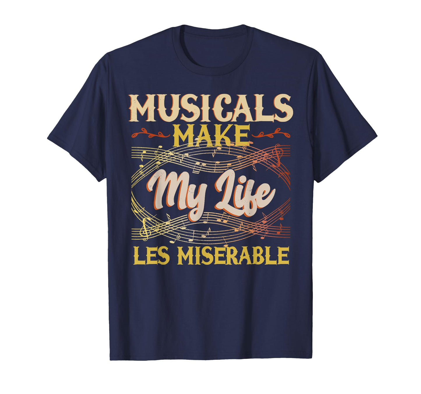 Musicals Make My Life Les Miserable Vintage Apparel T-Shirt