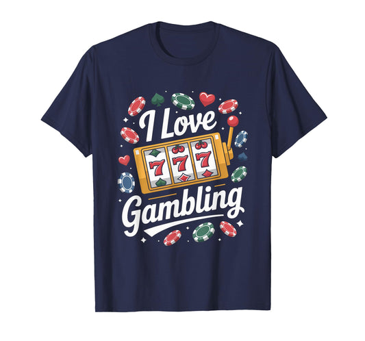 I Love Gambling Slot Machine Design T-Shirt