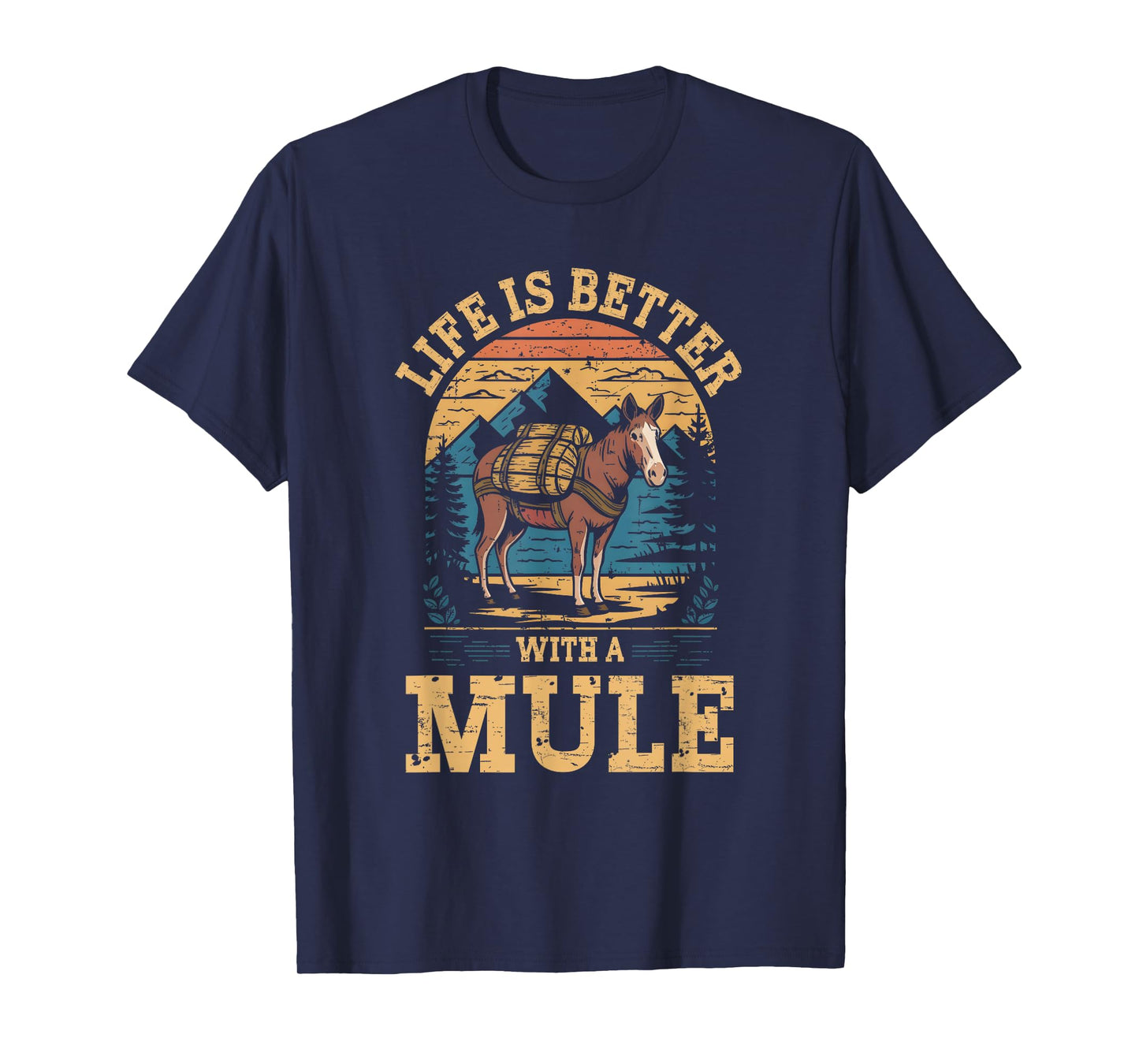 Life Is Better With A Mule Funny Retro Mule For Mule Lovers T-Shirt