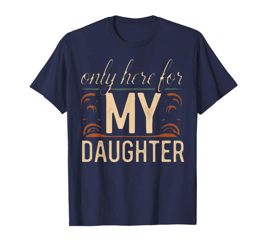 only here for MY DAUGHTER (OMG! It’s Felix!) T-Shirt