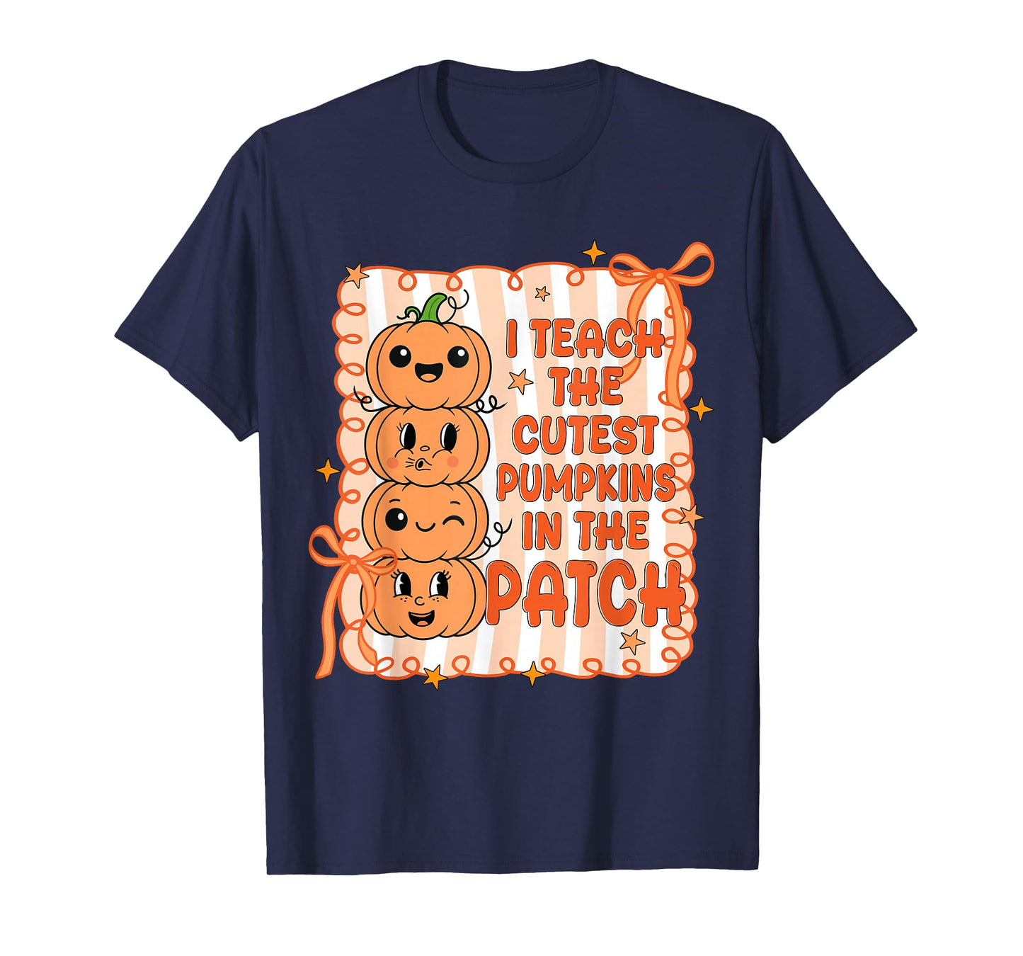 I Teach The Cutest Pumpkins In The Patch Teacher Halloween T-Shirt