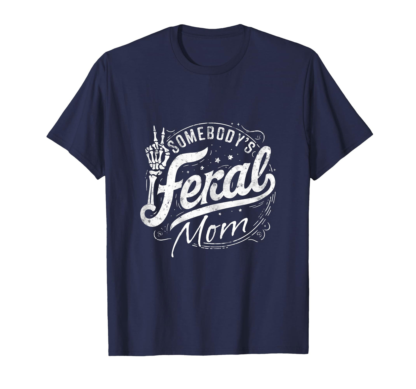 Somebody's Feral Mom Funny Mother's Day Graphic T-Shirt
