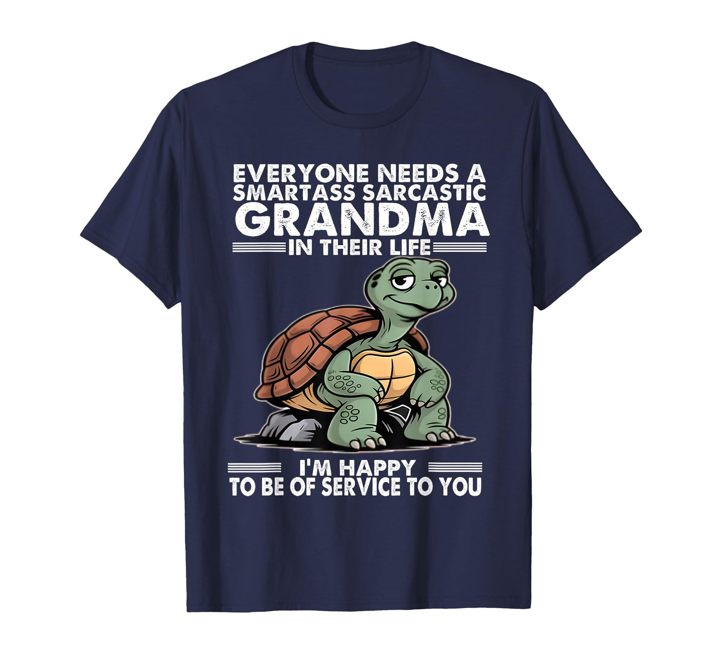 Everyone Needs a Smartass Sarcastic Grandma in Their Life T-Shirt