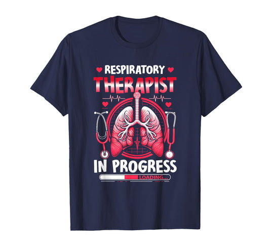 Respiratory Therapist In Progress Future RT RRT Student T-Shirt