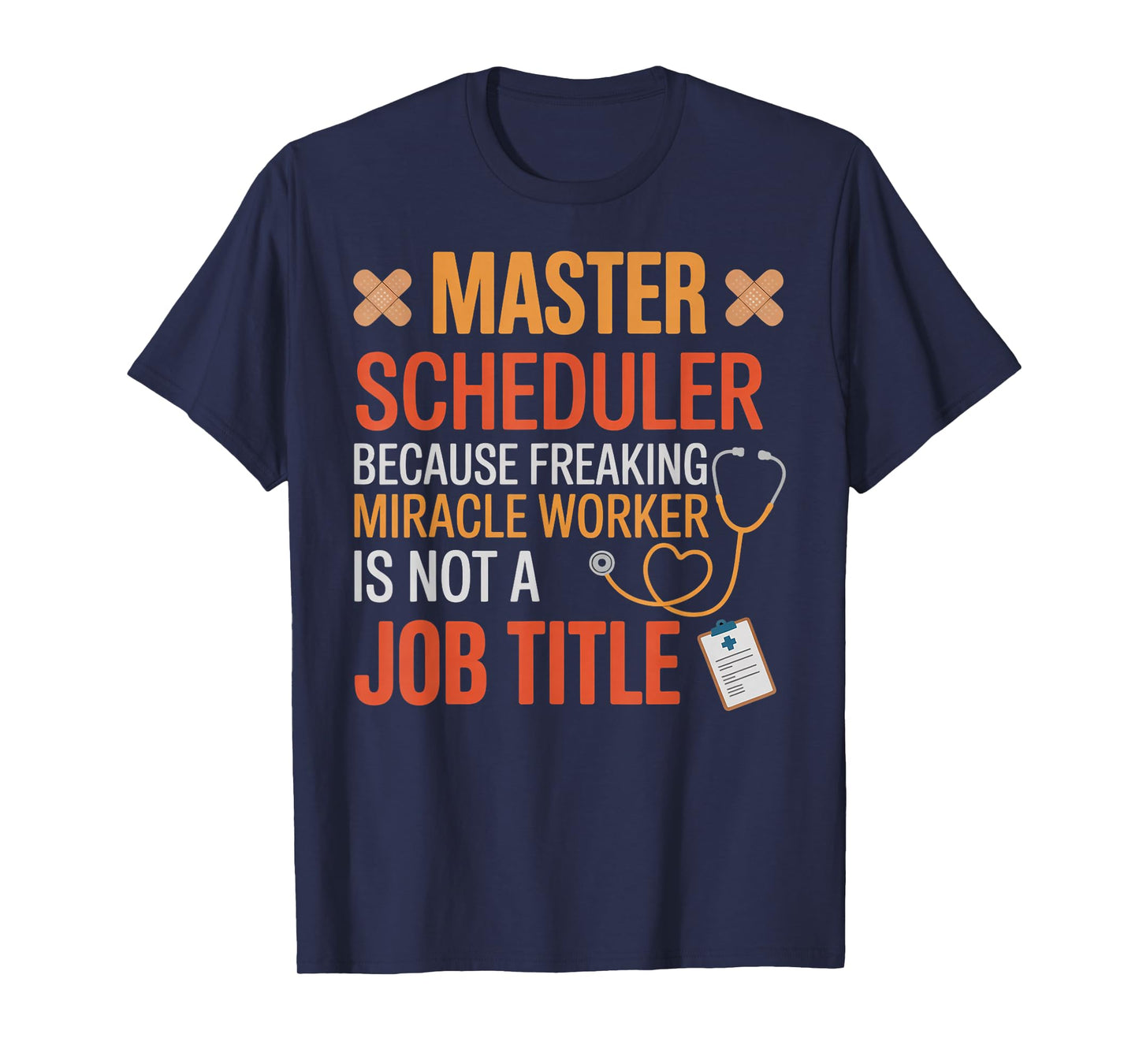 Master Scheduler Surgeon Surgery Tech Surgery Scheduler T-Shirt
