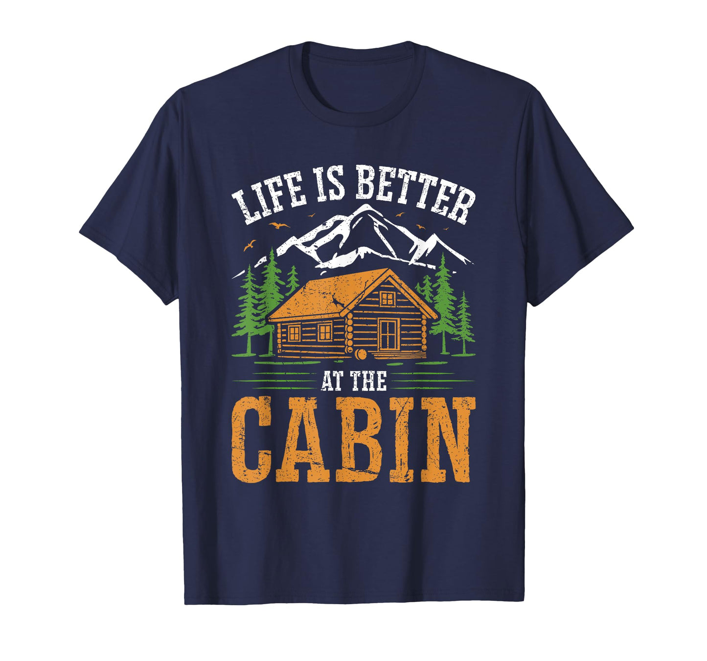 Life Is Better At The Cabin Vintage Outdoor Vacation T-Shirt