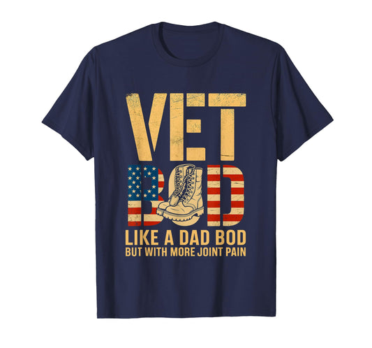 Vet BOD Like a Dad BOD with More Joint Pain Veteran Day Fun T-Shirt