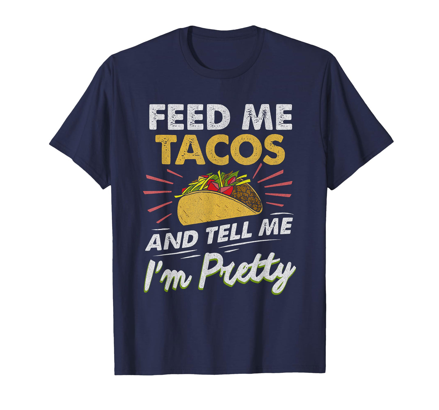 Feed Me Tacos Funny Tacos For Women Men Adult T-Shirt