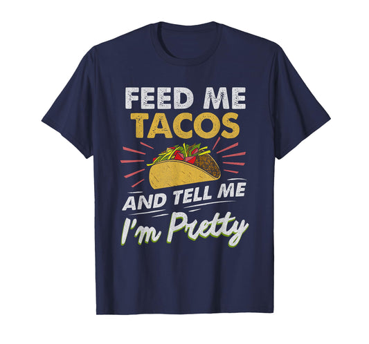 Feed Me Tacos Funny Tacos For Women Men Adult T-Shirt