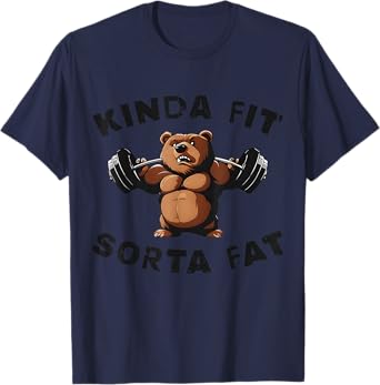 Kinda Fit Sorta Fat Funny Gym Bear Weightlifting Workout T-Shirt