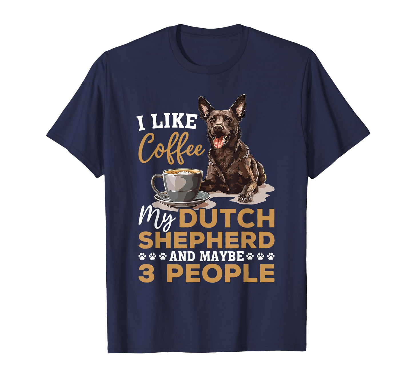 Dutch Shepherd Dog Breed Life is Better with Coffee and a Men Women Girls Kids T-Shirt
