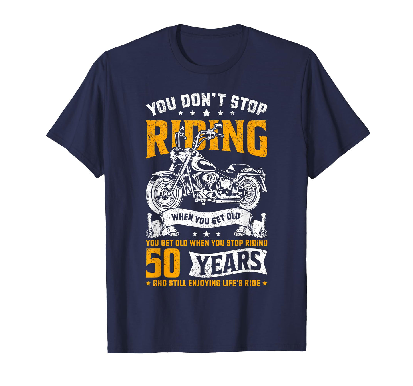 Don't Stop Riding When You Get Old Motorcycle 50th Birthday T-Shirt