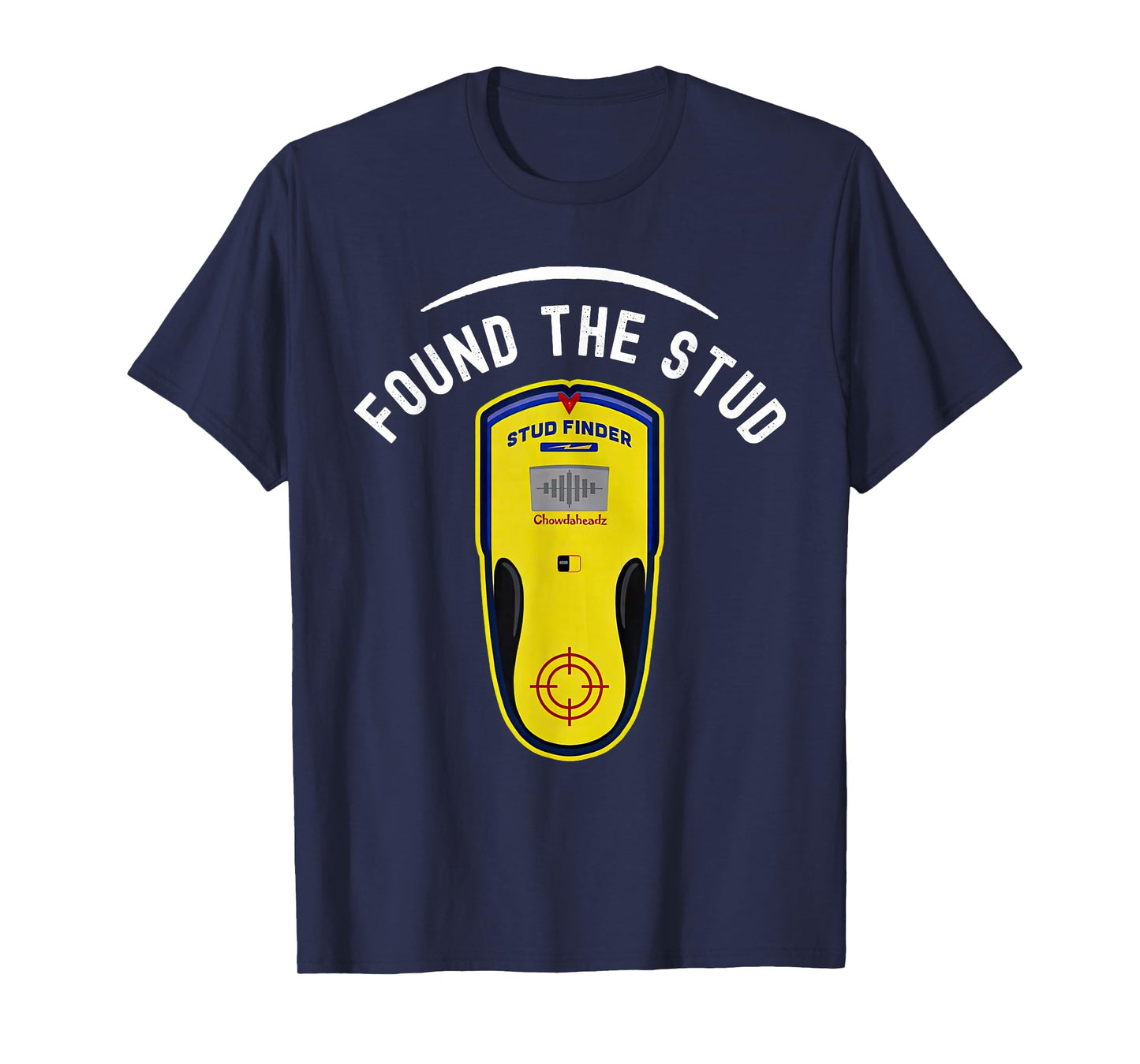 Found The Stud Dad Joke Handy Tools Funny Stud Finder T-Shirt