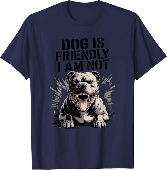 Dog is friendly I Am not Dog Mom Animal Lover Dog Lady Funny T-Shirt