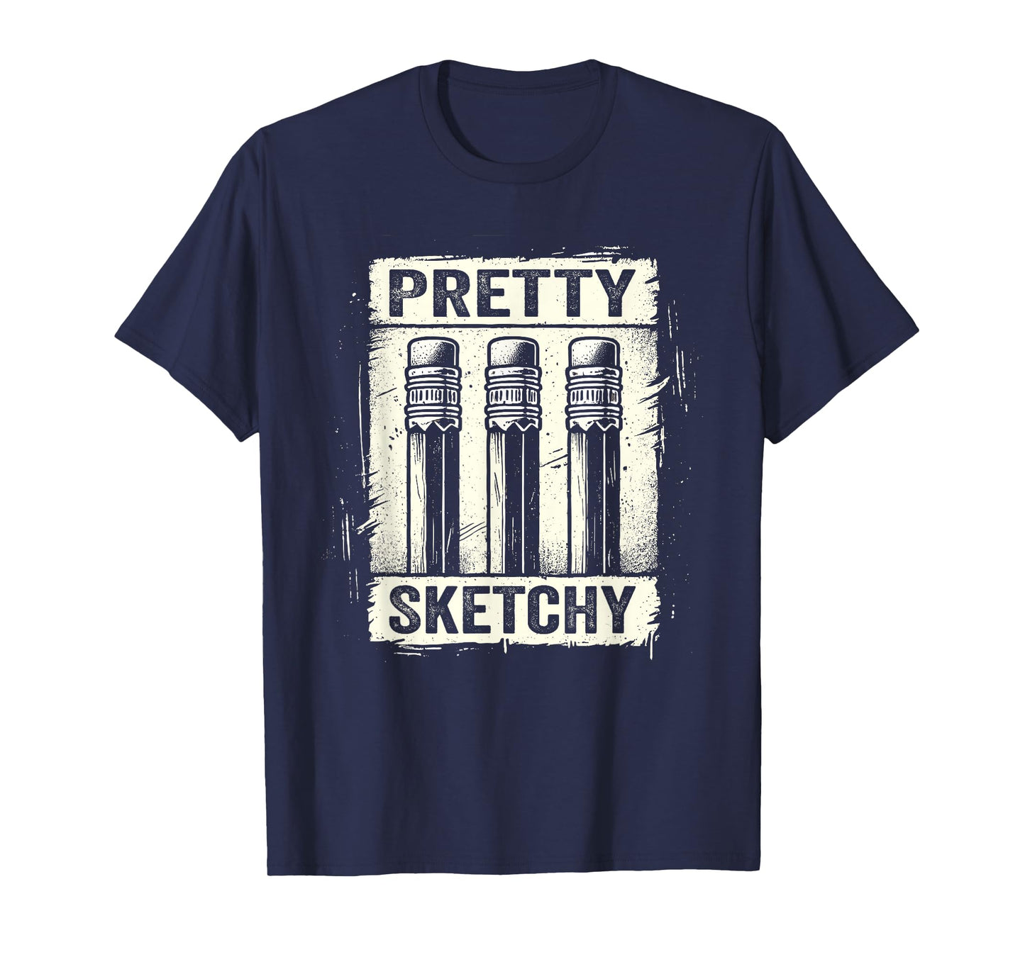Pretty Sketchy Artist Pencils Sketch Sketching Paint Artist T-Shirt