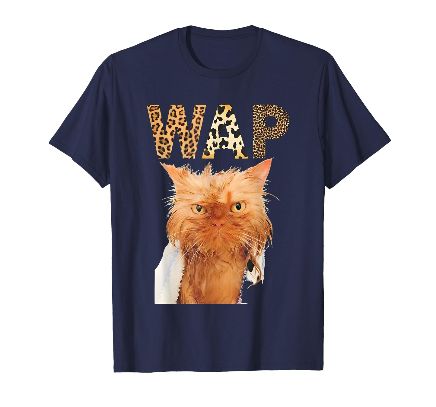 Wap Wet Cat Funny For Men Women T-Shirt