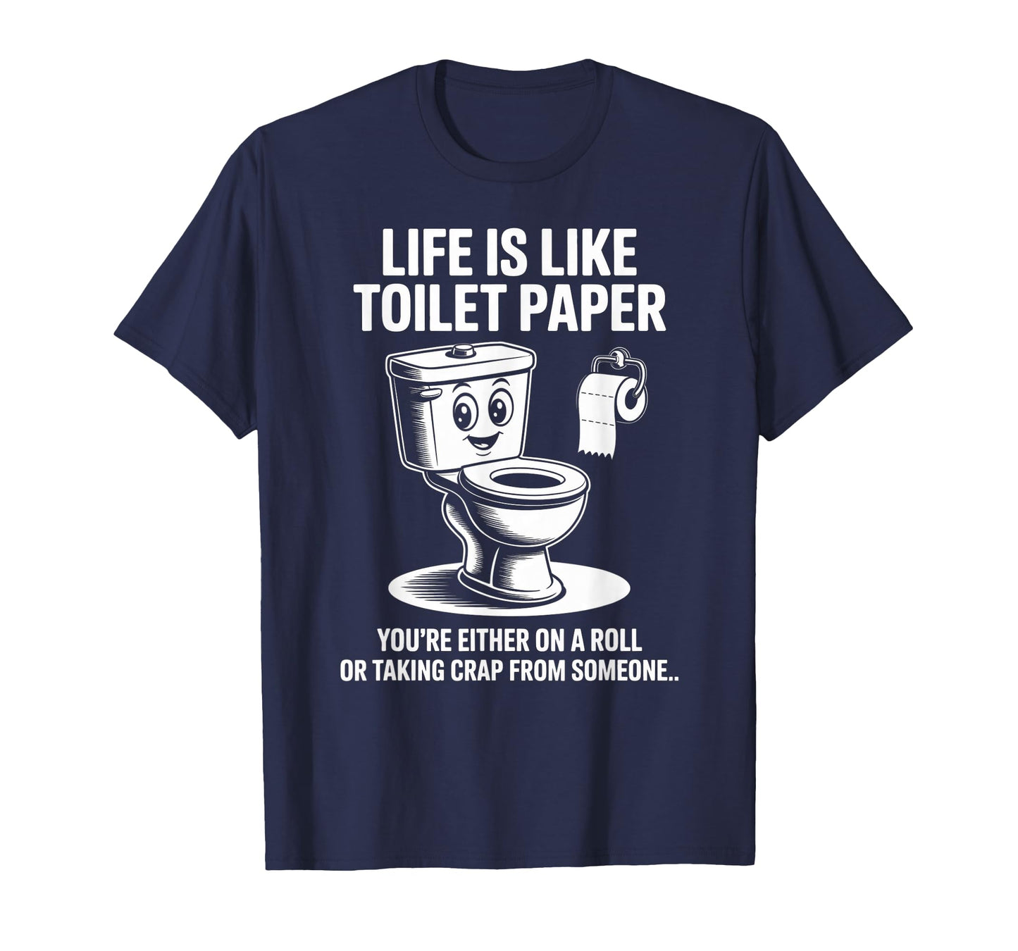Funny Life is Like Toilet Paper Humor Sarcastic Saying T-Shirt