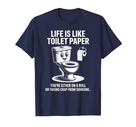 Funny Life is Like Toilet Paper Humor Sarcastic Saying T-Shirt