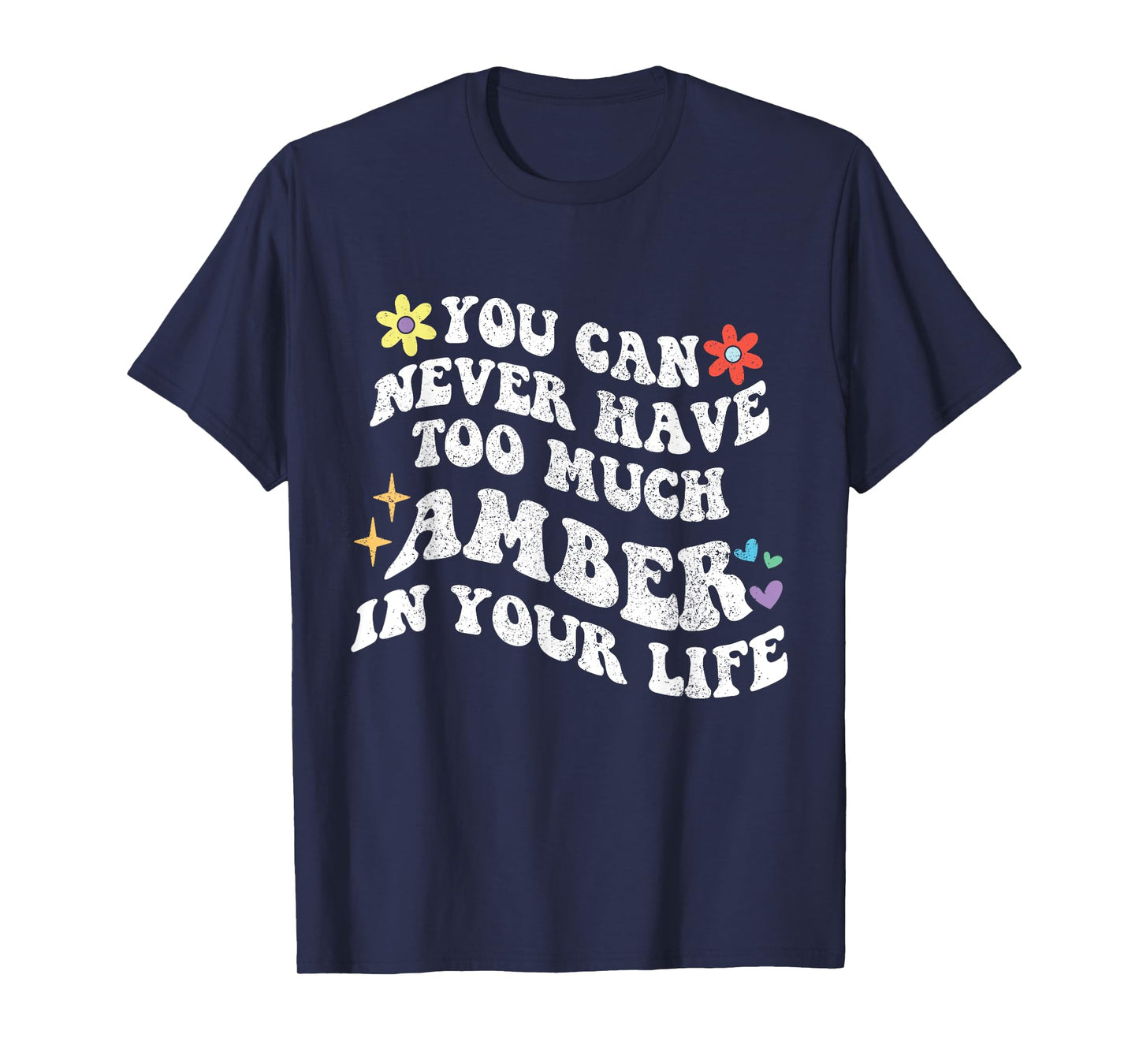 Retro Groovy You Can Never Have Too Much AMBER In Your Life T-Shirt