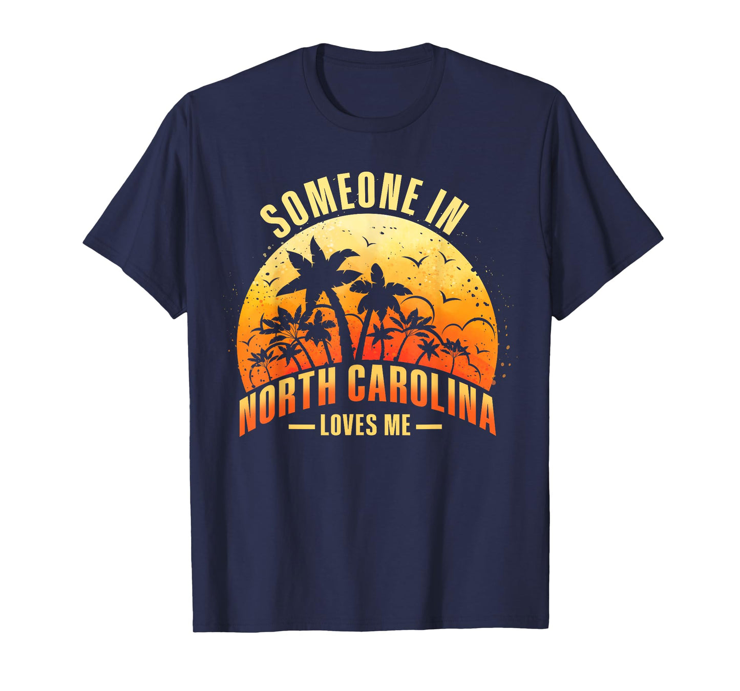 Someone In North Carolina Loves Me T-Shirt