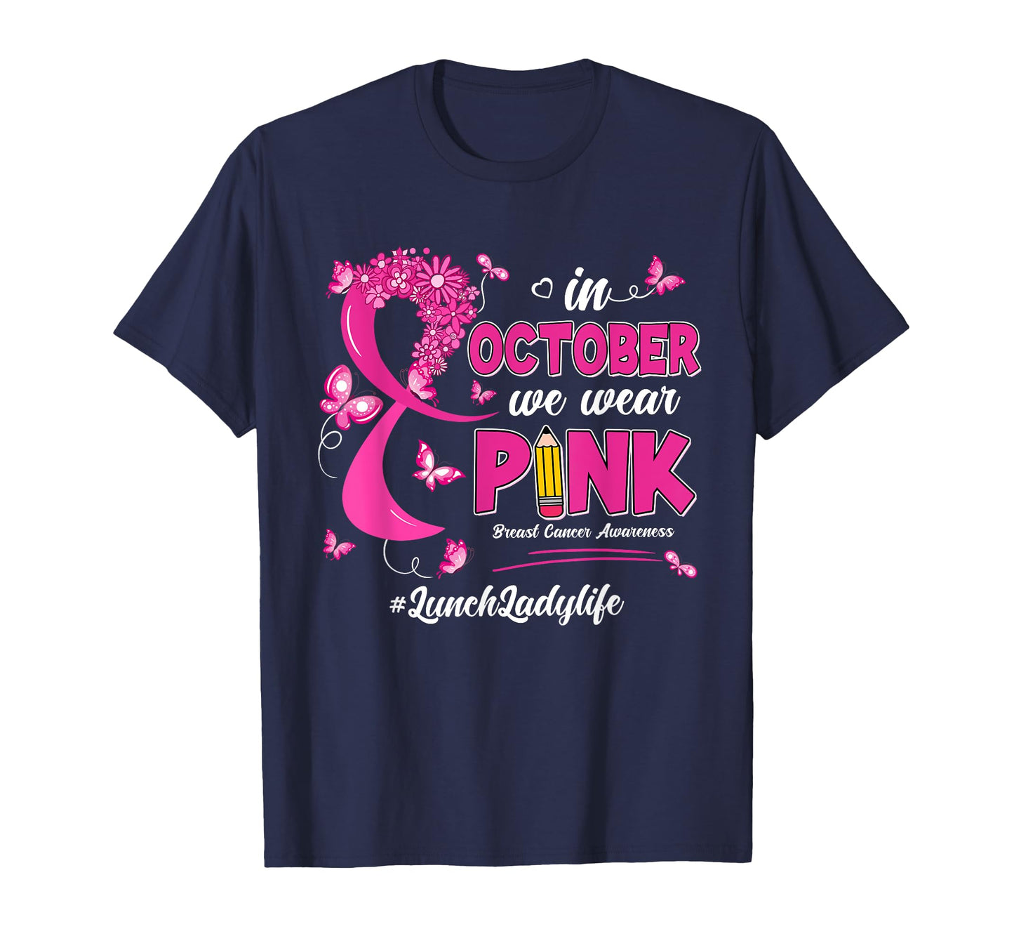 In October We Wear Pink Lunch Lady Life Breast Cancer T-Shirt