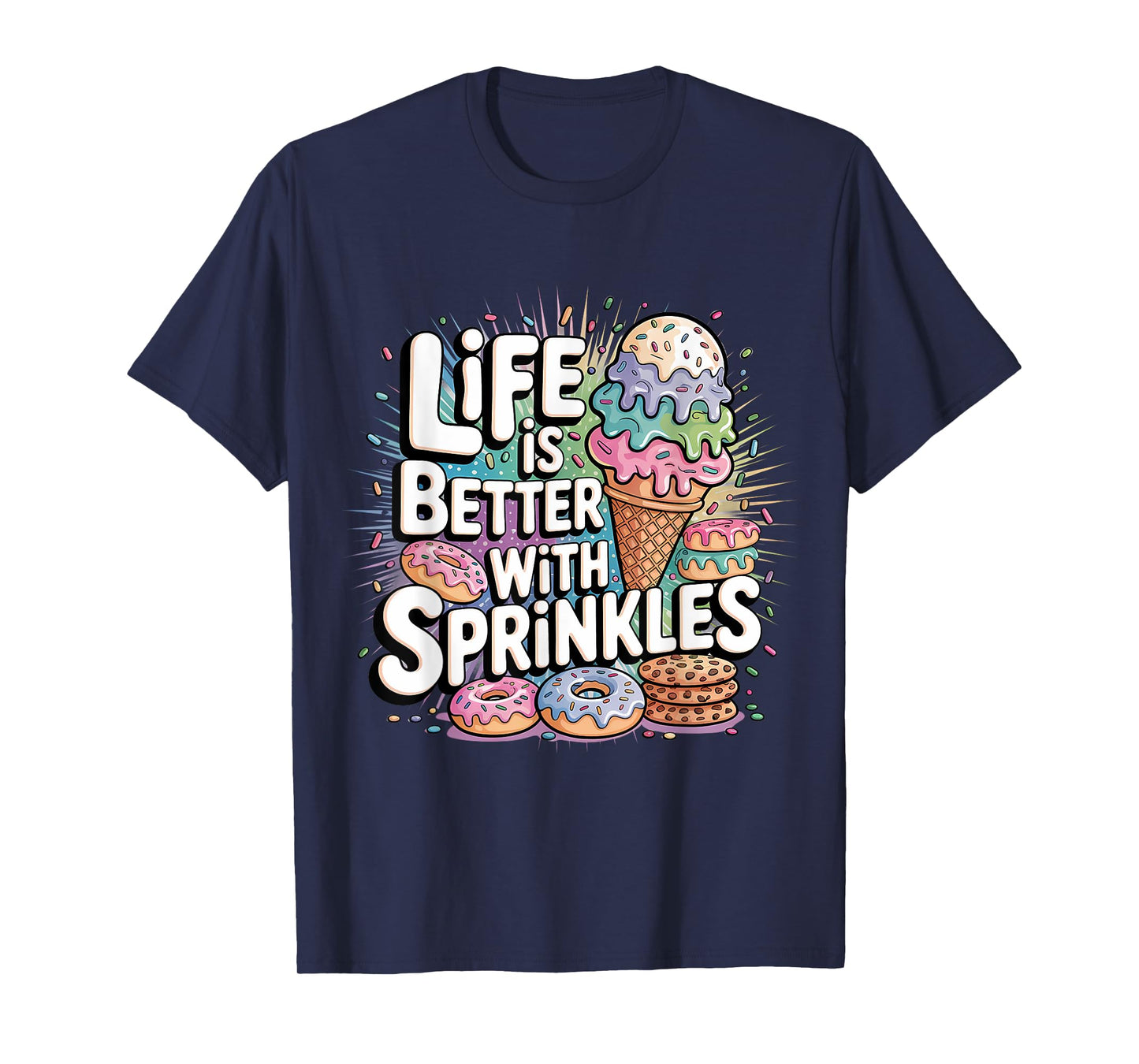 Ice Cream Lover Life Is Better With Sprinkles T-Shirt