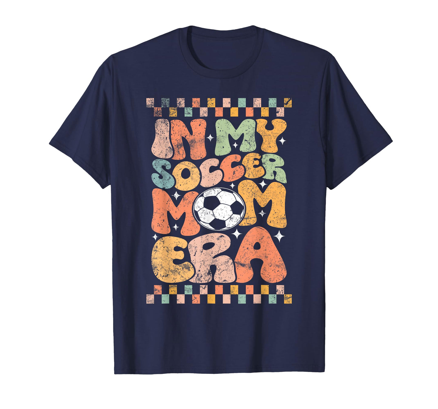 in My Soccer Mom Era Football Mama Groovy Life T-Shirt