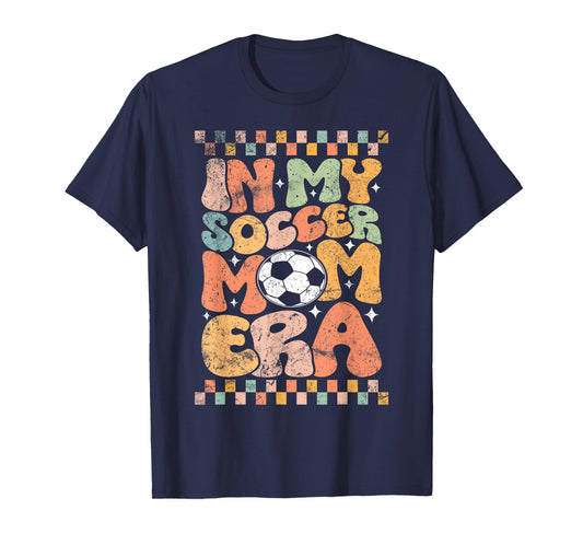 in My Soccer Mom Era Football Mama Groovy Life T-Shirt