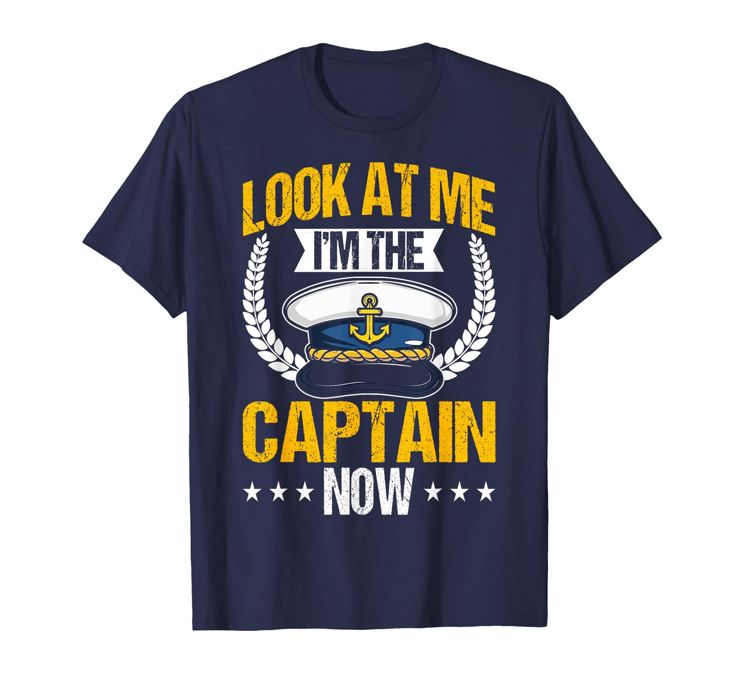 Look At Me I'm The Captain Now Captain Boating Funny Gift T-Shirt