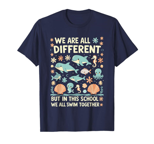 We are All Different But in This School We All Swim Together T-Shirt