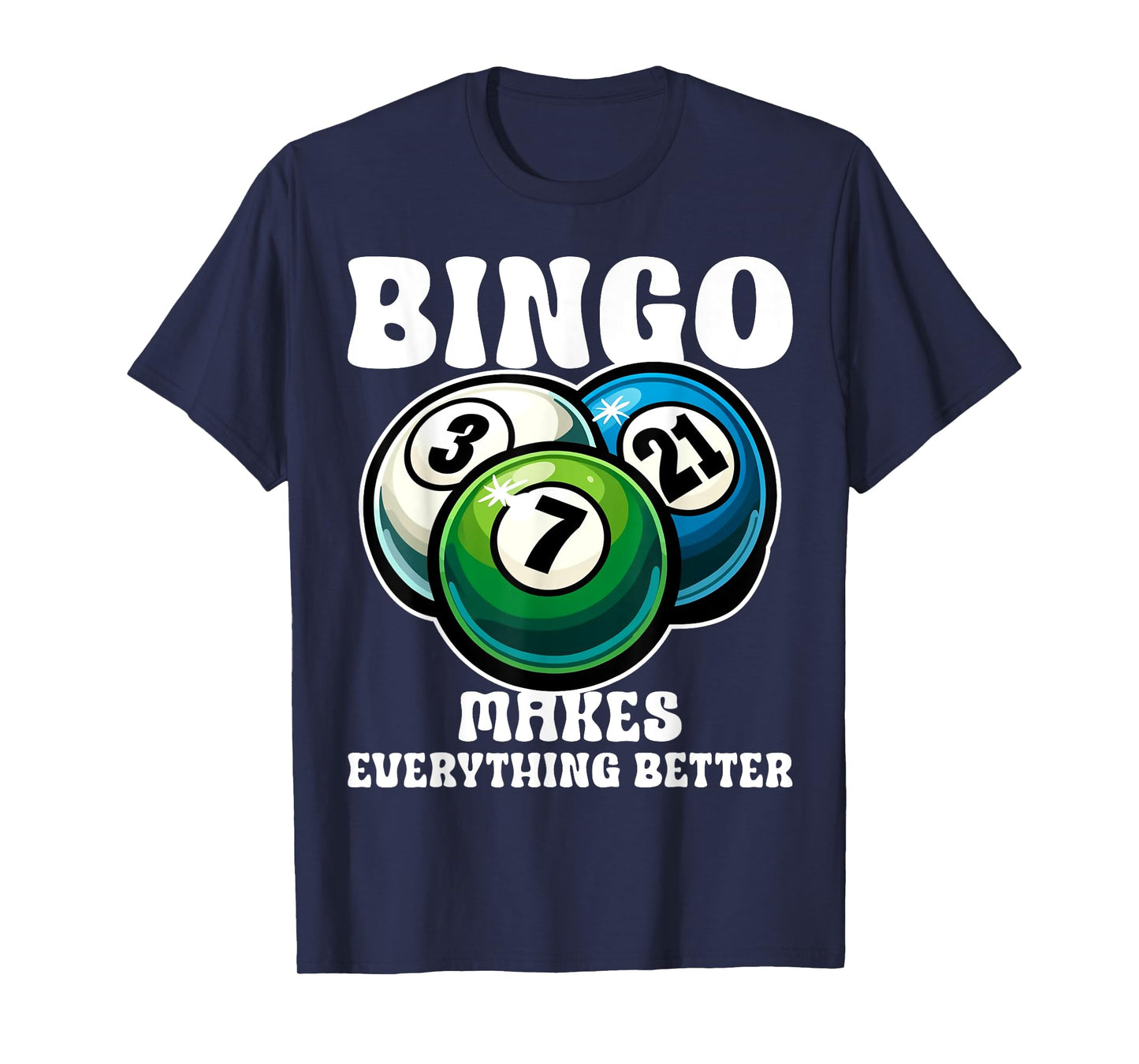 Funny Bingo Game Bingo Makes Everything Better Design T-Shirt