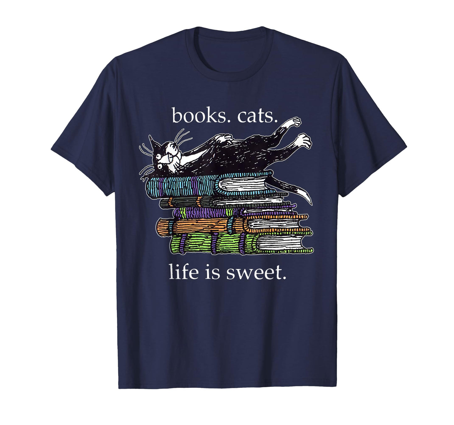 Books Cats Life Is Sweet Funny Cats Books Lover Men Women T-Shirt