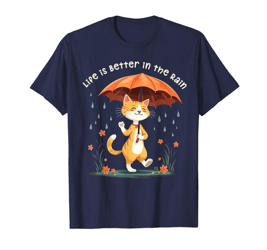 Life is Better in the Rain Cat Umbrella Rainy Day Cat Lover Men Women Kids T-Shirt