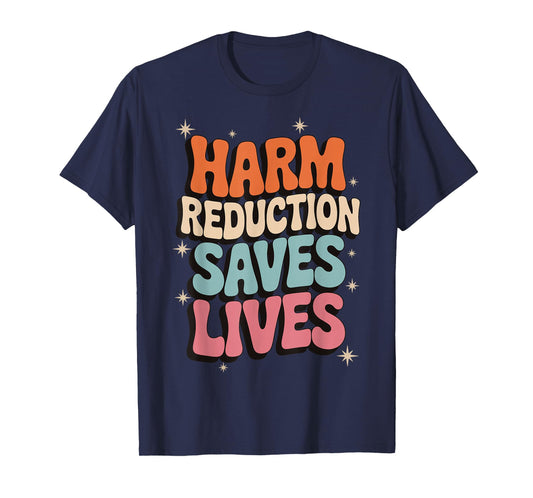 Harm Reduction Saves Lives T-Shirt